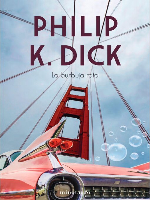 Title details for La burbuja rota by Philip K. Dick - Available